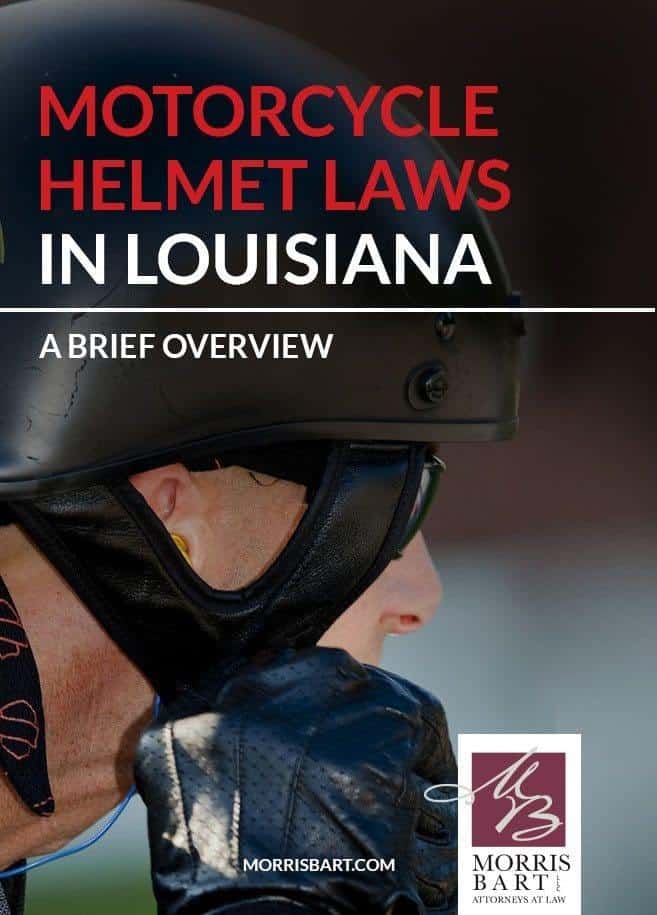 Overview of Motorcycle Helmet Laws in Louisiana | Morris Bart, LLC