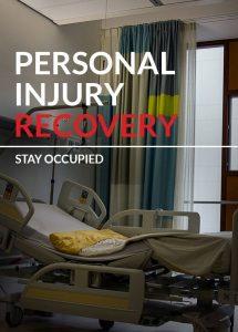 Personal Injury Recovery: Stay Occupied