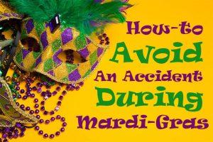 What to do (and not to do) to avoid an accident during Mardi Gras