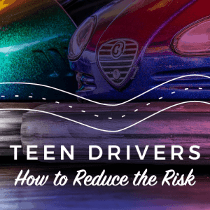 teen drivers how to reduce the risk