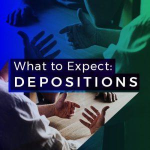What should I expect in a deposition?