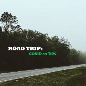 Road Trip COVID-19 Tips