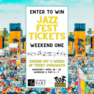 Morris Bart Jazz Fest Ticket Giveaway Week 1