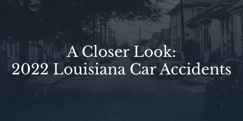 2022 Louisiana car accident statistics