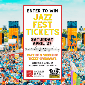 Morris Bart Jazz Fest Ticket Giveaway Saturday April 27