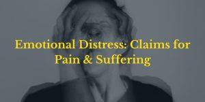 Emotional Distress After a Car Accident: Claims for Pain and Suffering