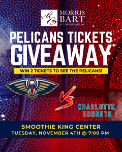 Morris Bart Pelicans vs Hornets Ticket Giveaway